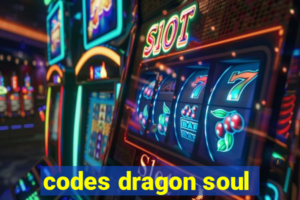 codes dragon soul